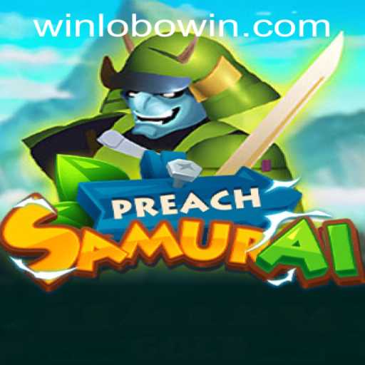 Discover the Exciting World of PreachSamurai: A New Gaming Experience